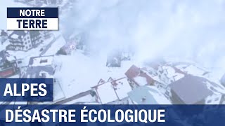 Alpes vers un désastre écologique   Documentaire Environnement HD [upl. by Tyre]