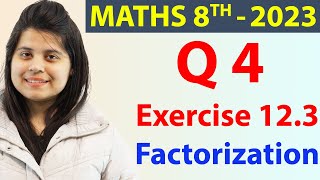 Q 4  Ex 123  Factorization  NCERT Maths Class 8th  Chapter 12 New Syllabus 2023 CBSE [upl. by Nraa940]