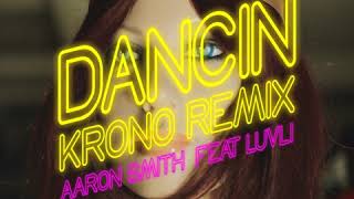 Dancin Krono Remix  Aaron Smith Feat Luvli Radio Edit [upl. by Adnohsel]