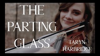 The Parting Glass  Taryn Harbridge [upl. by Avlem]