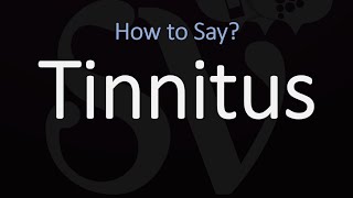 How to Pronounce Tinnitus CORRECTLY [upl. by Ttoille]