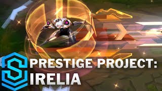 Prestige PROJECT Irelia Skin Spotlight  League of Legends [upl. by Kaylee700]