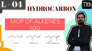 Hydrocarbons । Class11 L4 MOP of Alkenes part1  JEE  NEET [upl. by Ahsinahs]