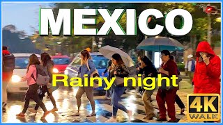 【4K】WALK MEXICO CITY 4k video on a  RAINY night  CDMX DF [upl. by Mohr]