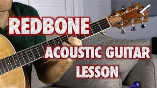 Redbone Acoustic Guitar Lesson [upl. by Ainoda845]