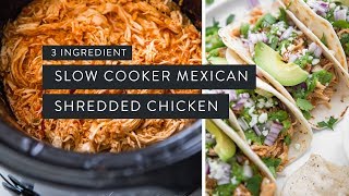 SLOW COOKER MEXICAN SHREDDED CHICKEN ⦊ 3 ingredients [upl. by Nnyltiac]