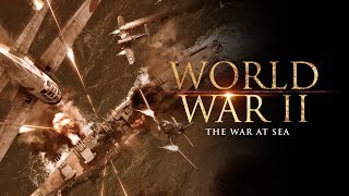 World War II The War at Sea  Full Documentary [upl. by Fi]