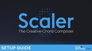 Plugin Boutique Scaler  How To Setup Guide Tutorial  The Creative Chord Composer [upl. by Aggappora]