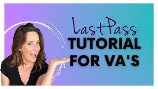 Virtual Assistant Training Keeping Client Data Safe Simple Lastpass Tutorial [upl. by Cortie]