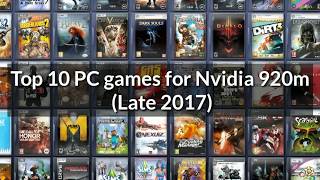 Top 10 Best Games For Nvidia GeForce 920M  920MX  Late 2017 [upl. by Three]