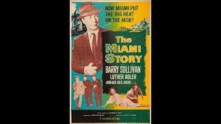 The Miami Story 1954 [upl. by Thury]