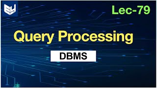 need of query processing  DBMS  Lec79  Bhanu Priya [upl. by Razatlab866]