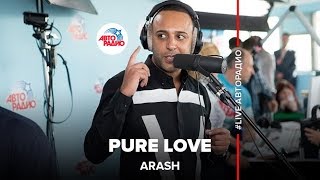 Arash  Pure Love LIVE  Авторадио [upl. by Asenaj]