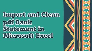 Import and Clean pdf Bank Statement in Excel [upl. by Tedd]