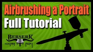 Airbrushing A Portrait  Full Tutorial [upl. by Aramenta]