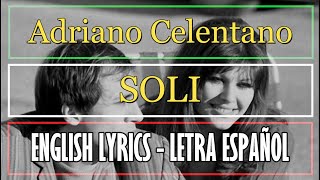 SOLI  Adriano Celentano Letra Español English Lyrics Testo italiano 1979 [upl. by Nadoj]