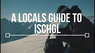 A Locals Guide to Ischgl  TLP Episode 3 [upl. by Aihtnyc]