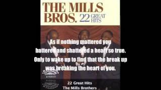 Mills Brothers You Broke The Only Heart [upl. by Cathyleen]