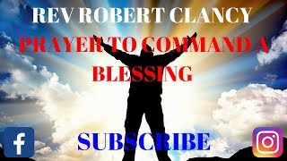 PRAYERS THAT COMMAND A BLESSING  REV ROBERT CLANCY [upl. by Yessydo695]