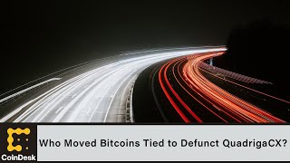 Who Moved Bitcoins Tied to Defunct QuadrigaCX [upl. by Alicia]