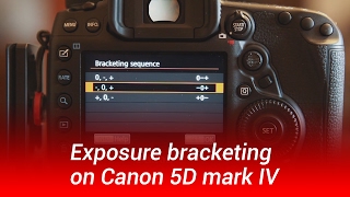 Exposure Bracketing on Canon 5D mark IV [upl. by Anirba337]