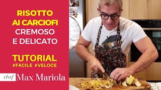 RISOTTO AI CARCIOFI FACILE e CREMOSO  TUTORIAL passo passo Ricetta di Chef Max Mariola [upl. by Luoar]