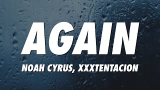 Noah Cyrus XXXTENTACION  Again Lyrics [upl. by Marcell]