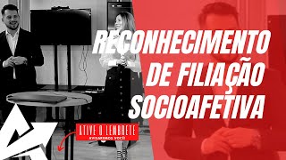 DIREITO DE FAMÍLIA Reconhecimento de filiação socioafetiva [upl. by Eural]