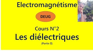 Cours N°2 Les diélectriques  22 [upl. by Keffer]