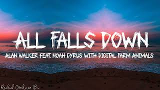 Alan Walker  All Falls Down feat Noah Cyrus with Digital Farm Animals Lyrics [upl. by Akimed202]