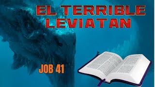 EL LEVIATAN según LA BIBLIA JOB 41 explicación  la verdad [upl. by Ennaegroeg935]