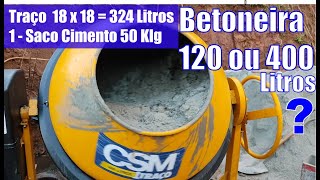 Qual Melhor Betoneira 120 ou 400 Litros  Veja o Vídeo Antes de Comprar Traço de Concreto Grande [upl. by Fransis]