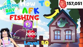 OVERLOOK BAYAFKFISHING 🎣LEVEL 50 IN 1 HOURRoblox [upl. by Shakespeare360]