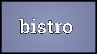 Bistro Meaning [upl. by Yelir156]