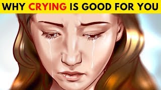 8 Benefits of Crying Why its Good to Shed a few Tears [upl. by Johnath]