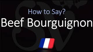 How to Pronounce Beef Bourguignon CORRECTLY [upl. by Dahsra]