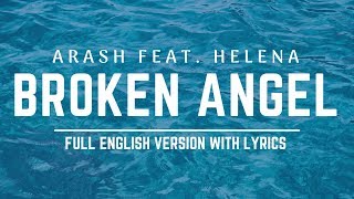 Arash  Broken Angel  FeatHelena  Full English version lyrics [upl. by Robinet]