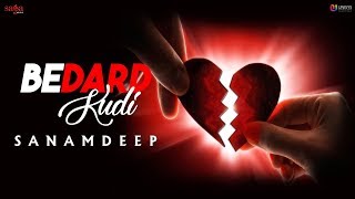 Evergreen Punjabi Old Songs  Bedard Kudi  Sanamdeep  Heart Touching Breakup Songs  Sad Songs [upl. by Tenom]