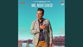 Mil Nahi Sakdi [upl. by Brig]