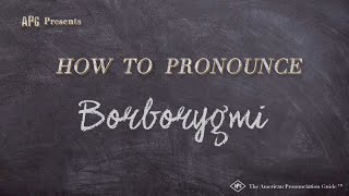 How to Pronounce Borborygmi Real Life Examples [upl. by Daphie]