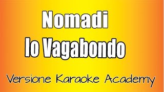 Nomadi  Io vagabondo Versione Karaoke Academy Italia [upl. by Nibas326]