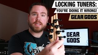 LOCKING TUNERS  Youre Doing It Wrong  GEAR GODS [upl. by Anissej]