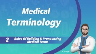 Medical Terminology  2  Rules Of Building amp Pronouncing Medical Terms [upl. by Anilag749]