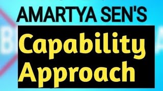 Amartya Sens Capability Approach [upl. by Nireves]