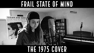 Frail State of Mind  The 1975 Cover [upl. by Hu868]