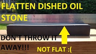 How to Flatten a Dished Oil Stone [upl. by Frank]