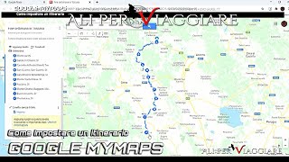 GOOGLE MYMAPS  Come impostare un itinerario [upl. by Adnowal]