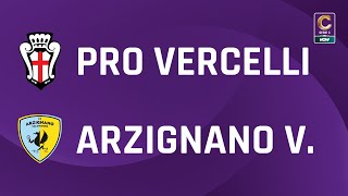 Pro Vercelli  Arzignano V 03  Gli Highlights [upl. by Kane]