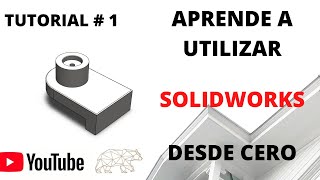 APRENDE A UTILIZAR SOLIDWORKS DESDE CERO Tutorial para principiantes 1 [upl. by Colin]