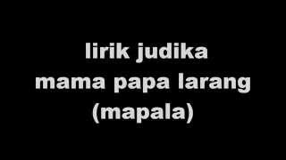 Judika  Mama Papa Larang MAPALA Lirik HD QUALITY [upl. by Yar]